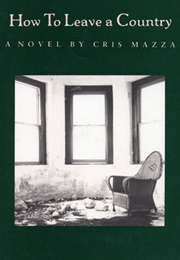 How to Leave a Country (Cris Mazza)
