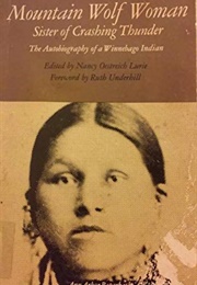 Mountain Wolf Woman, Sister of Crashing Thunder: The Autobiography of a Winnebago Indian (Mountain Wolf Woman)