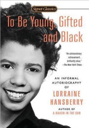 To Be Young, Gifted and Black (Lorraine Hansberry)