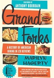 Grand Forks: A History of American Dining in 100 Reviews (Marilyn Hagerty)