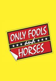 Only Fools and Horses