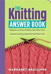 The Knitting Answer Book : Solutions to Every Problem You'll Ever Face