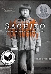 Sachiko: A Nagasaki Bomb Survivor's Story (Caren Stelson)