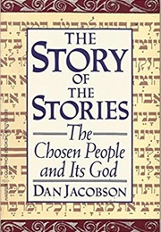 The Story of the Stories: The Chosen People and Its God (Dan Jacobson)