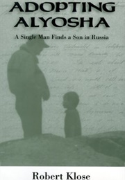 Adopting Alyosha (Robert Klose)
