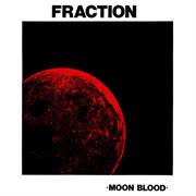 Moon Blood - Fraction