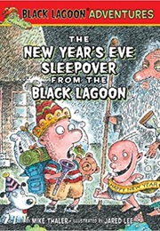 The New Year&#39;s Eve Sleepover From the Black Lagoon (Mike Thaler)