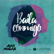 Baila Conmigo (Feat. Luciana) - Single - Juan Magan