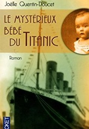 Le Mystérieux Bébé Du Titanic (Joëlle Quentin-Doucet)