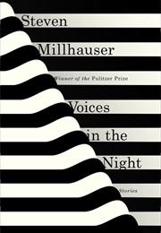 Voices in the Night (Steven Millhauser)