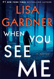 When You See Me (Lisa Gardner)