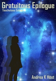 Gratuitous Epilogue (Andrea K. Höst)