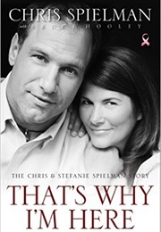 That's Why I'm Here (Chris Spielman)