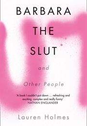 Barbara the Slut and Other People (Lauren Holmes)