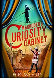 Magruder's Curiosity Cabinet (H. P. Wood)