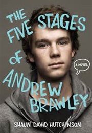 The Five Stages of Andrew Brawley (Shaun David Hutchinson)