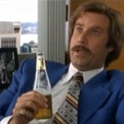 Boy That Escalated Quickly -  Anchorman