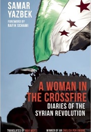 A Woman in the Crossfire (Samar Yazbek)