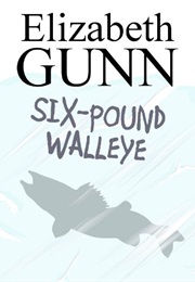 Six-Pound Walleye (Elizabeth Gunn)
