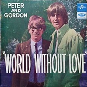 A World Without Love - Peter &amp; Gordon