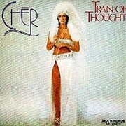 Cher - Train of Thought