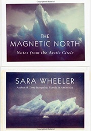 The Magnetic North: Notes From the Arctic Circle (Sara Wheeler)