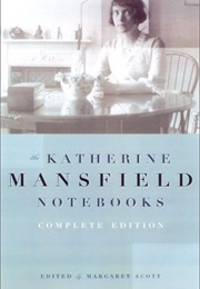 The Katherine Mansfield Notebooks (Katherine Mansfield)