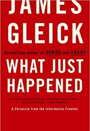 What Just Happened (James Gleick)