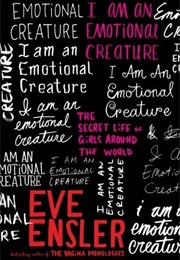 I Am an Emotional Creature (Eve Ensler)