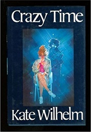 Crazy Time (Kate Wilhelm)