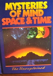The Unexplained: Mysteries of Mind, Space, & Time (Vol. 25) (Orbis Publishing)