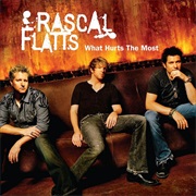 What Hurts the Most - Rascal Flatts