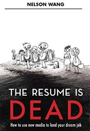 The Resume Is Dead (Nelson Wang)