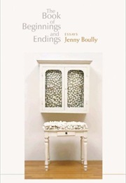 The Book of Beginnings and Endings (Jenny Boully)