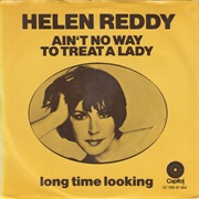 Ain't No Way to Treat a Lady - Helen Reddy