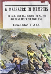 A Massacre in Memphis (Stephen V. Ash)