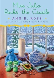 Miss Julia Rocks the Cradle (Ann B. Ross)
