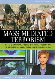 Mass-Mediated Terrorism (Brigitte L. Nacos)