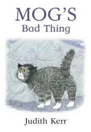 Mog's Bad Thing (Judith Kerr)