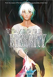 To Your Eternity 7 (Yoshitoki Oima)