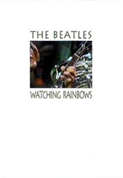 The Beatles: Watching Rainbows (2004)