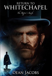 Return to Whitechapel: The Ripper's Knife (Dean Jacobs)