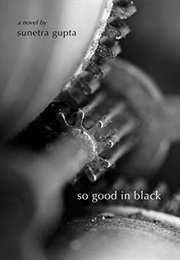 So Good in Black (Sunetra Gupta)