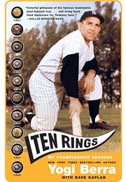Ten Rings: My Championship Seasons (Yogi Berra)