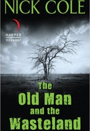Old Man and the Wasteland (Nick Cole)