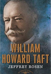William Howard Taft (Jeffrey Rosen)