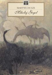 "Martwe Dusze" Mikołaj Gogol