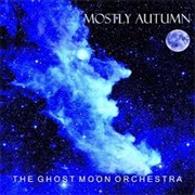Mostly Autumn- The Ghost Moon Orchestra