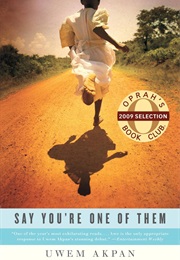 Say You're One of Them (Uwen Akpen)