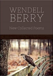 New Collected Poems (Wendell Berry)